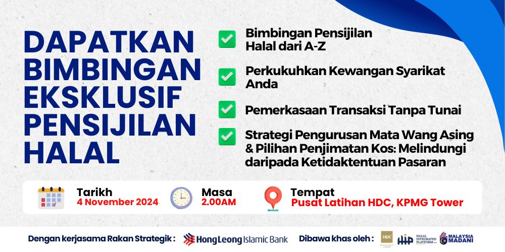 Rebut Peluang untuk dapatkan Bimbingan Eksklusif Pensijilan Halal dari A-Z!